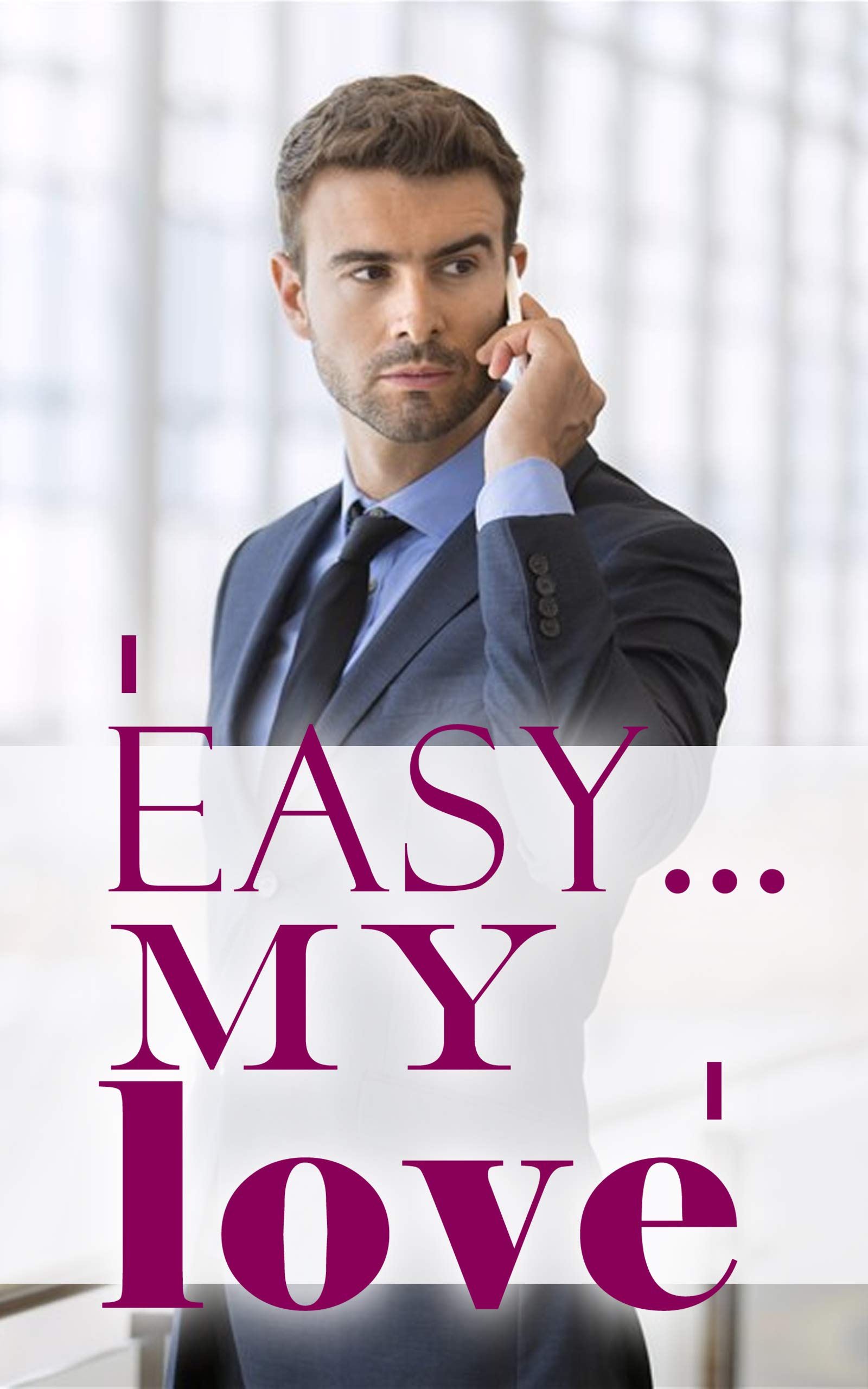 Easy...My love Book 1 The most powerful man in the city asked me to