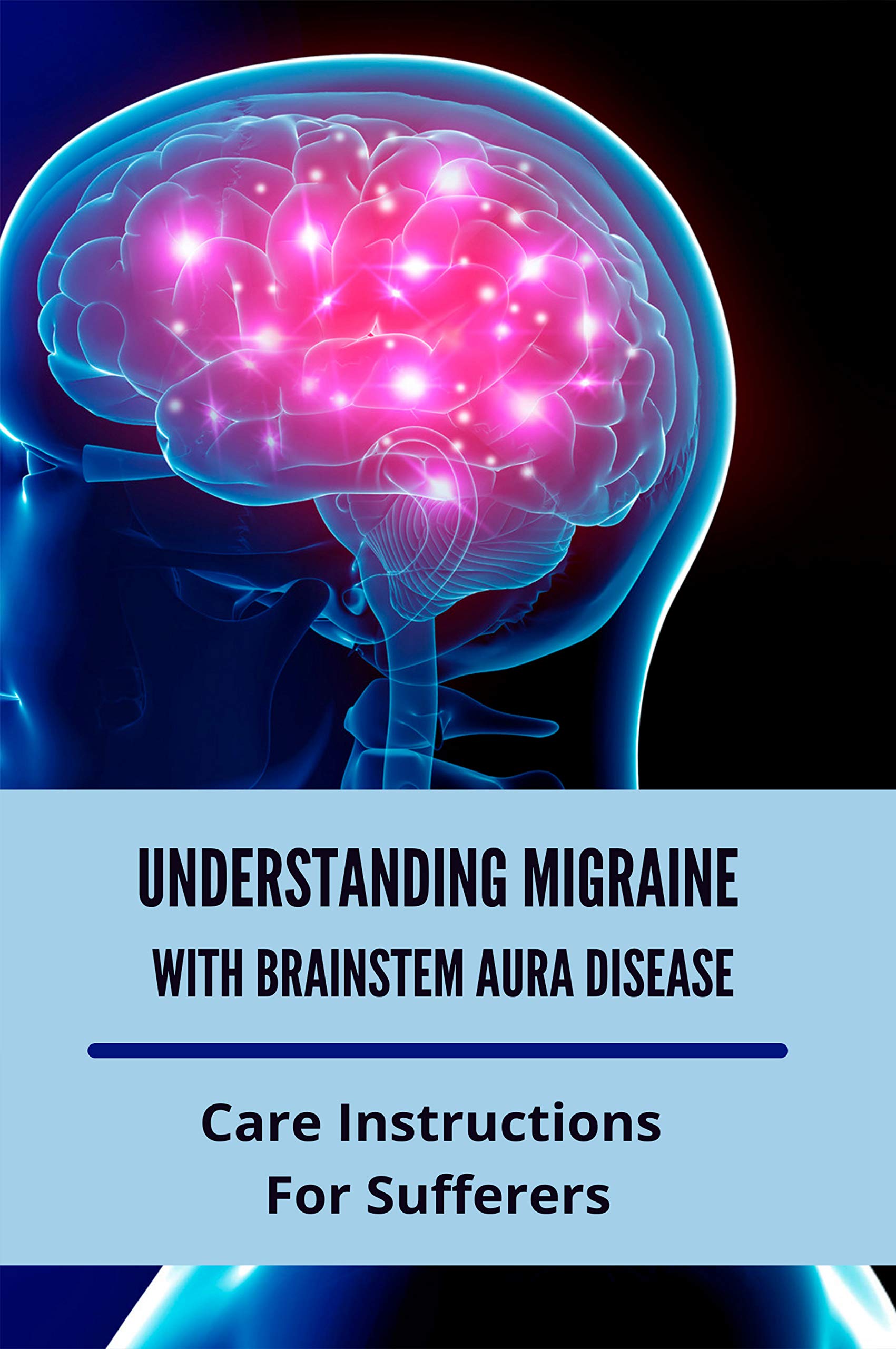 Understanding Migraine With Brainstem Aura Disease Care Instructions