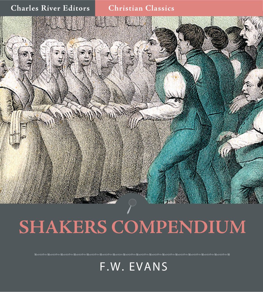 Shakers Compendium of the Origin, History, Principles, Rules and