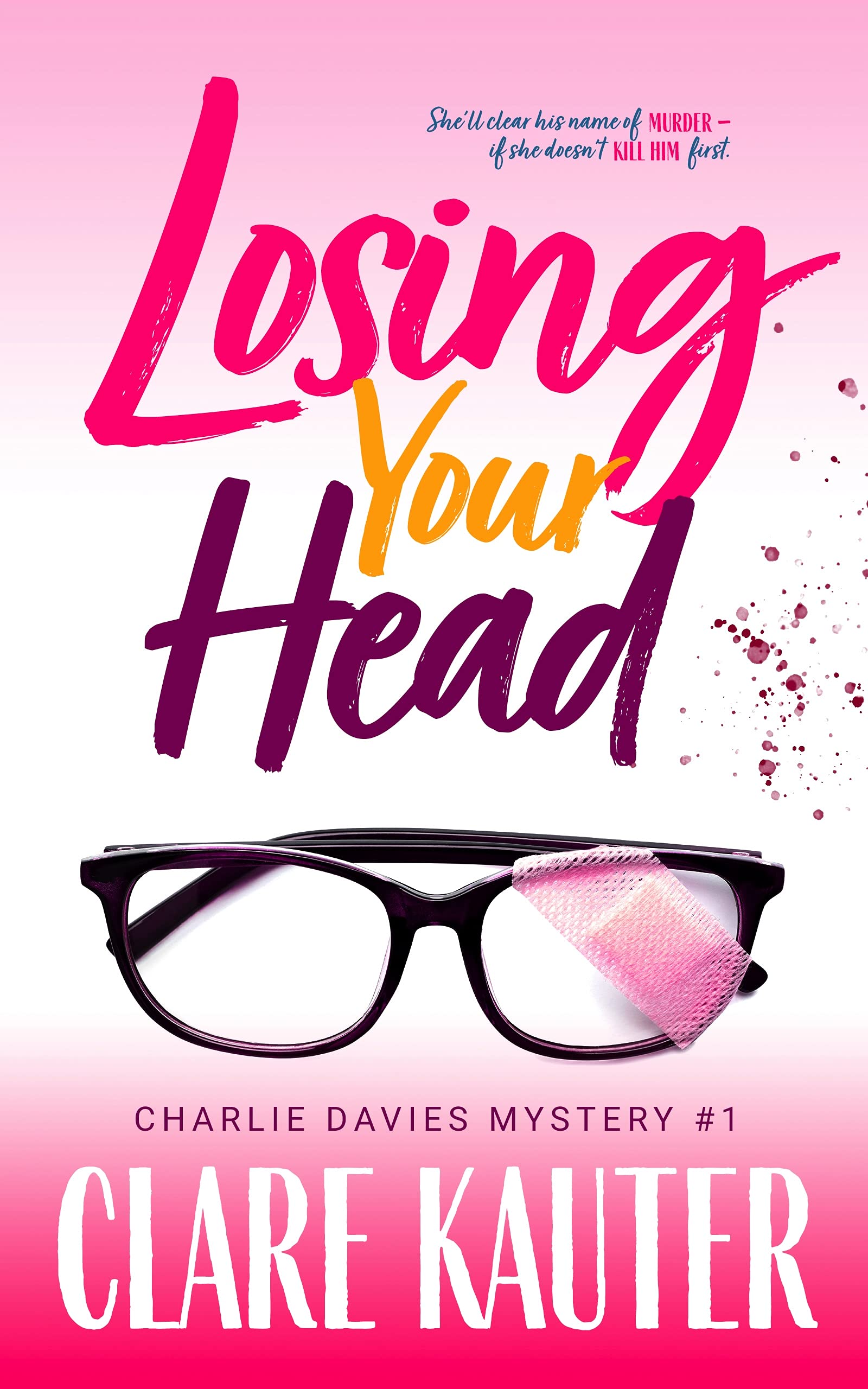 Losing Your Head (The Charlie Davies Mysteries Book 1)