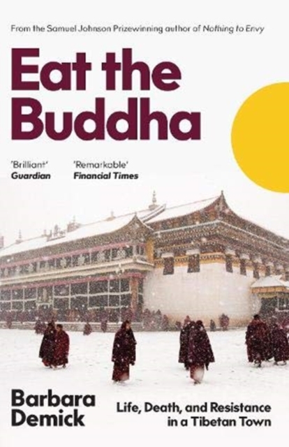 Eat the Buddha: Life and Death in a Tibetan Town