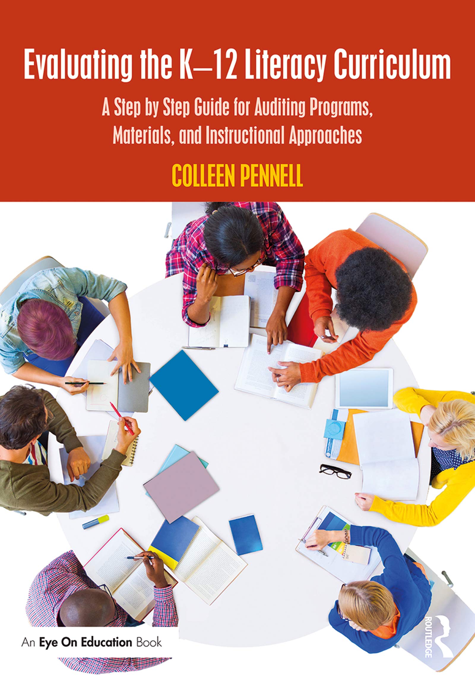 Evaluating the K12 Literacy Curriculum A Step by Step Guide for Auditing Programs, Materials
