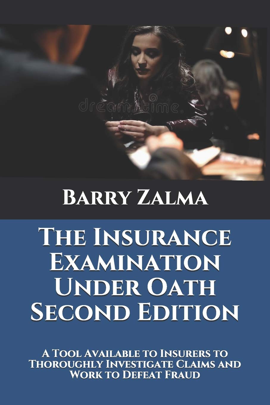 The Insurance Examination Under Oath Second Edition: A Tool Available ...