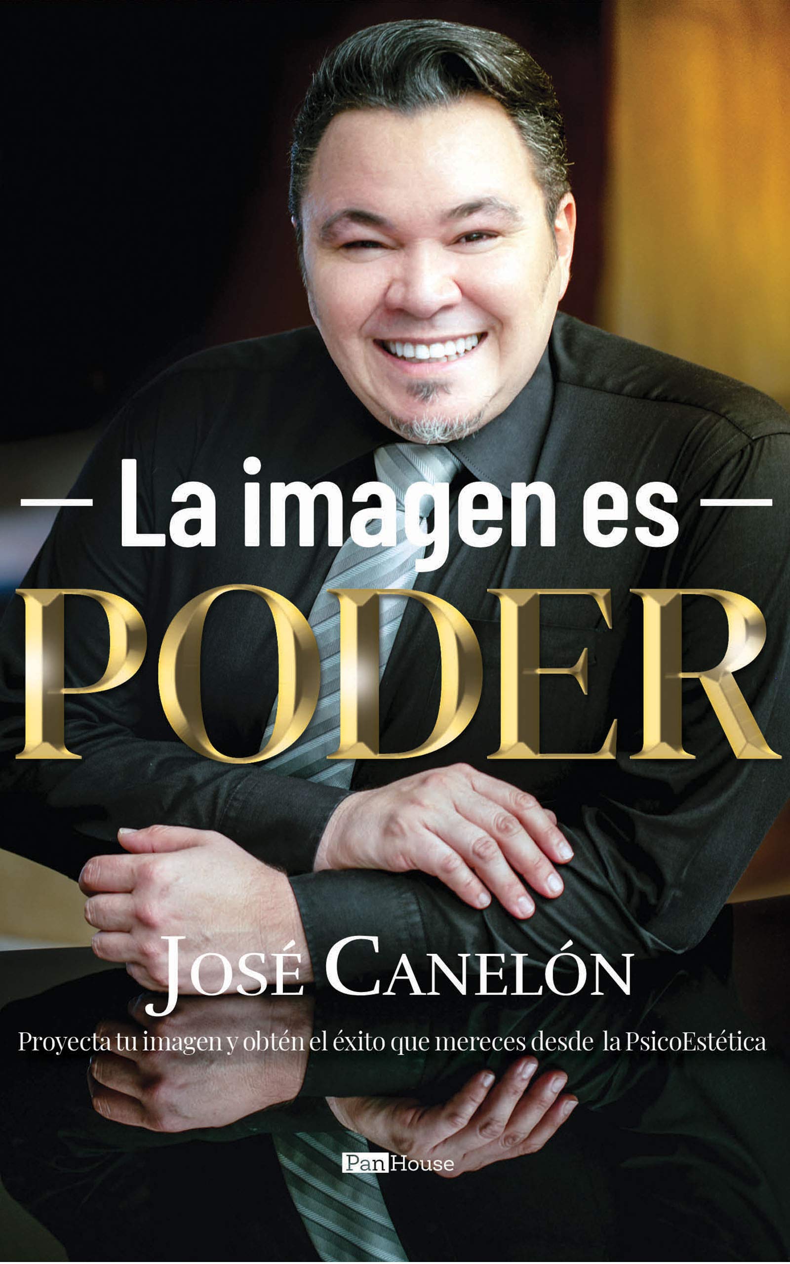 La imagen es Poder: Proyecta tu imagen y obtén el éxito que mereces ...