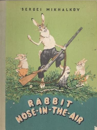 Rabbit Nose-In-The-Air by Sergey Mikhalkov | Goodreads