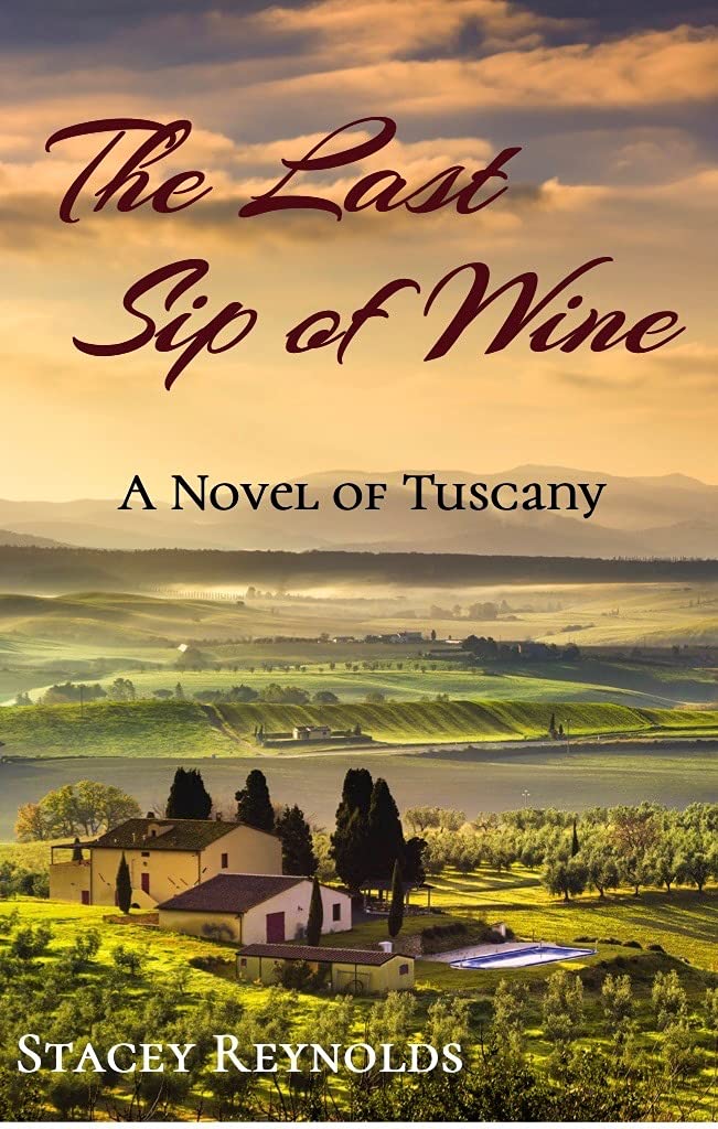The Last Sip of Wine: A Novel of Tuscany