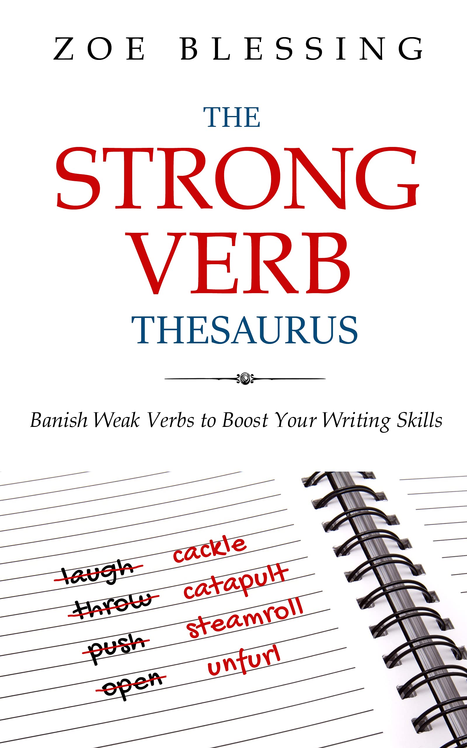 The Strong Verb Thesaurus: Banish Bland Verbs to Boost Your Writing Skills