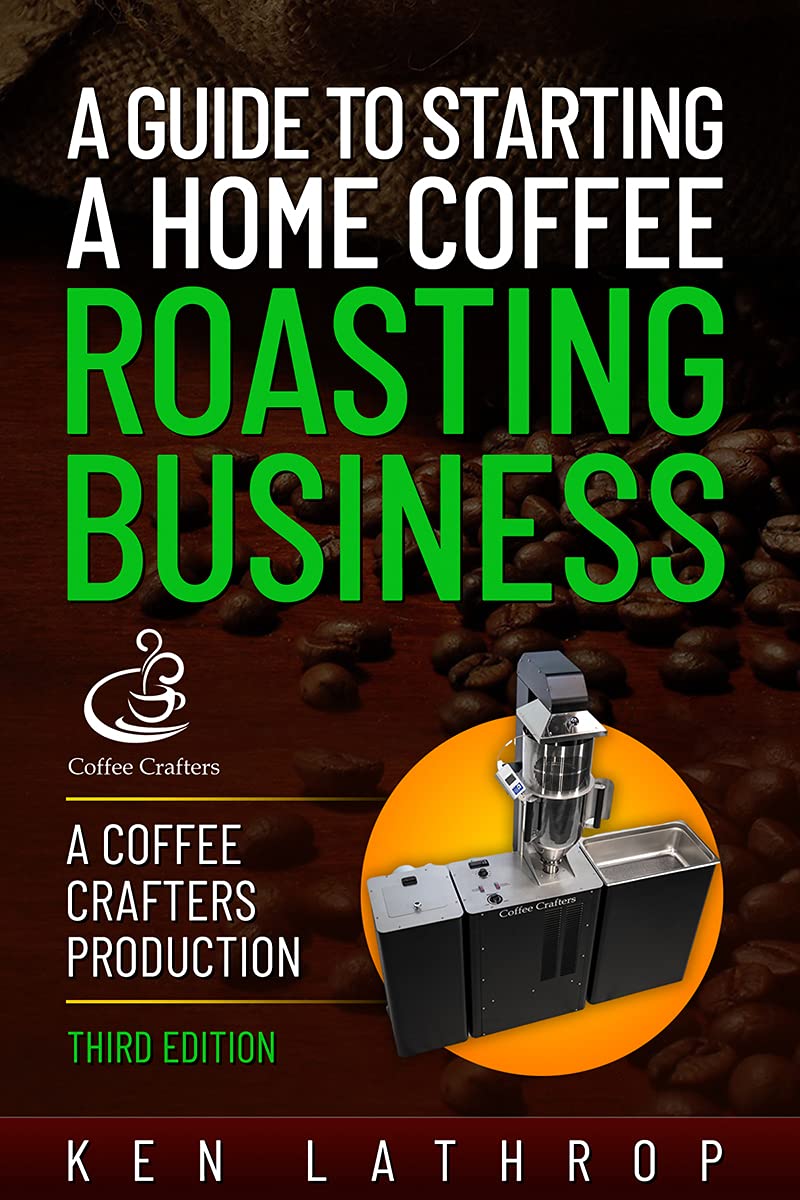 A Guide to Starting a Home Coffee Roasting Business A Coffee Crafters