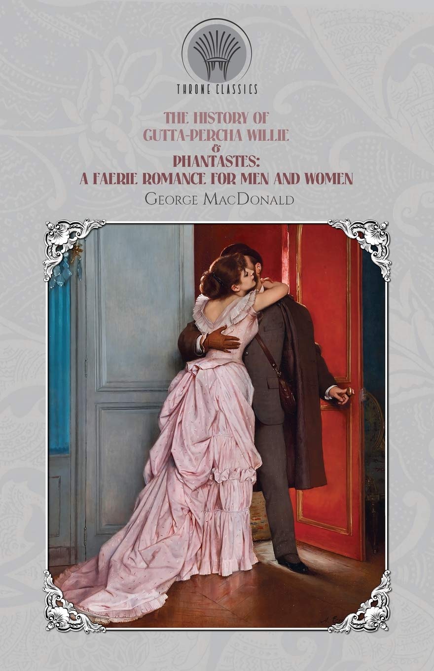 The History of GuttaPercha Willie & Phantastes A Faerie Romance for