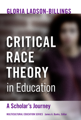 Critical Race Theory in Education: A Scholar's Journey by Gloria Ladson ...