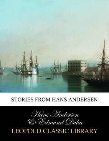 Stories from Hans Andersen by Hans Christian Andersen | Goodreads