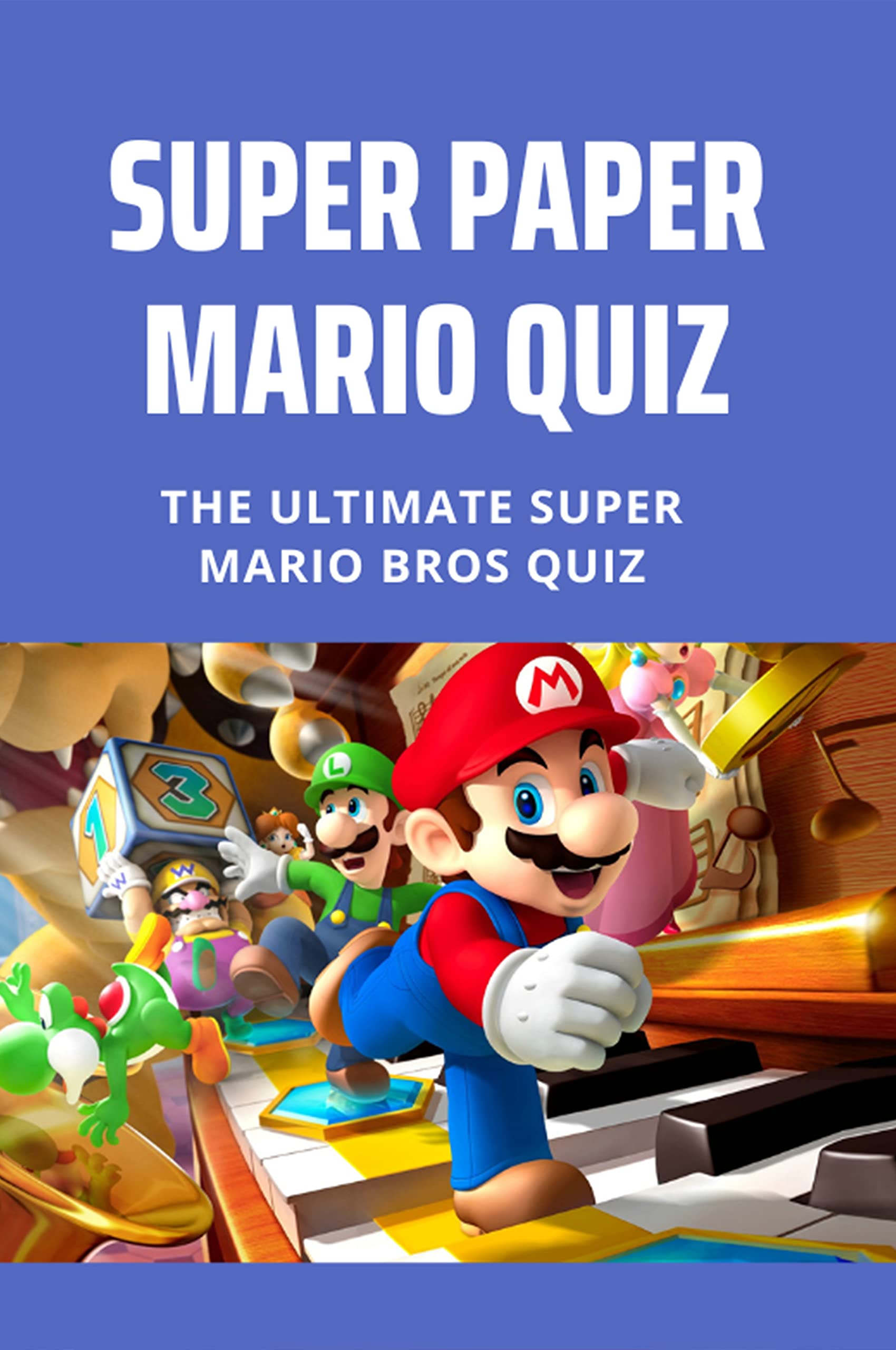 Super Paper Mario Quiz The Ultimate Super Mario Bros Quiz Super Mario