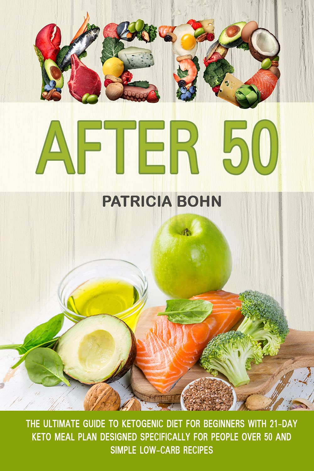 Keto After 50: The Ultimate Guide to Ketogenic Diet for Beginners with ...