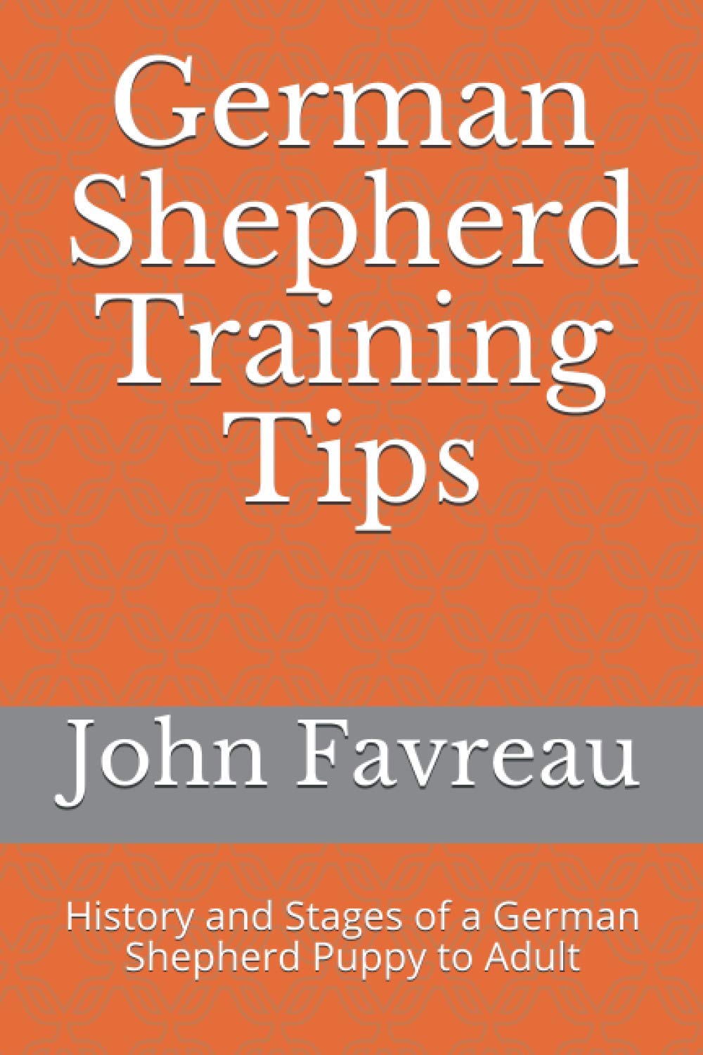 German Shepherd Training Tips History and Stages of a German Shepherd