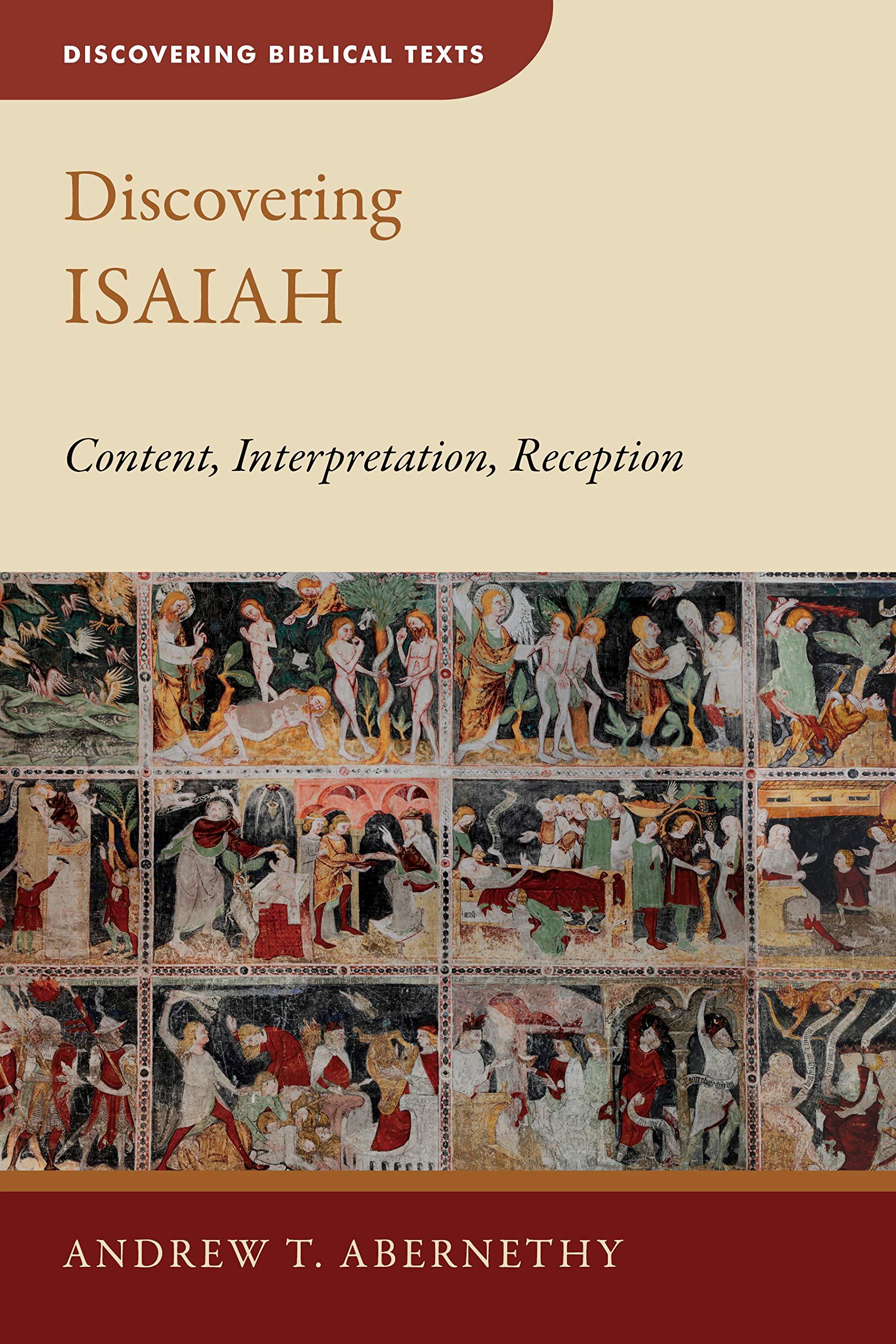 Discovering Isaiah: Content, Interpretation, Reception (Discovering Biblical Texts