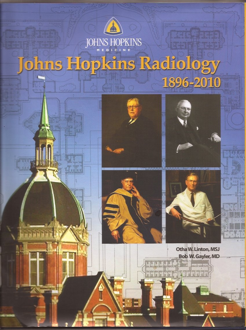 Johns Hopkins Radiology 18962010 by Bob W. Gayler Otha W. Linton