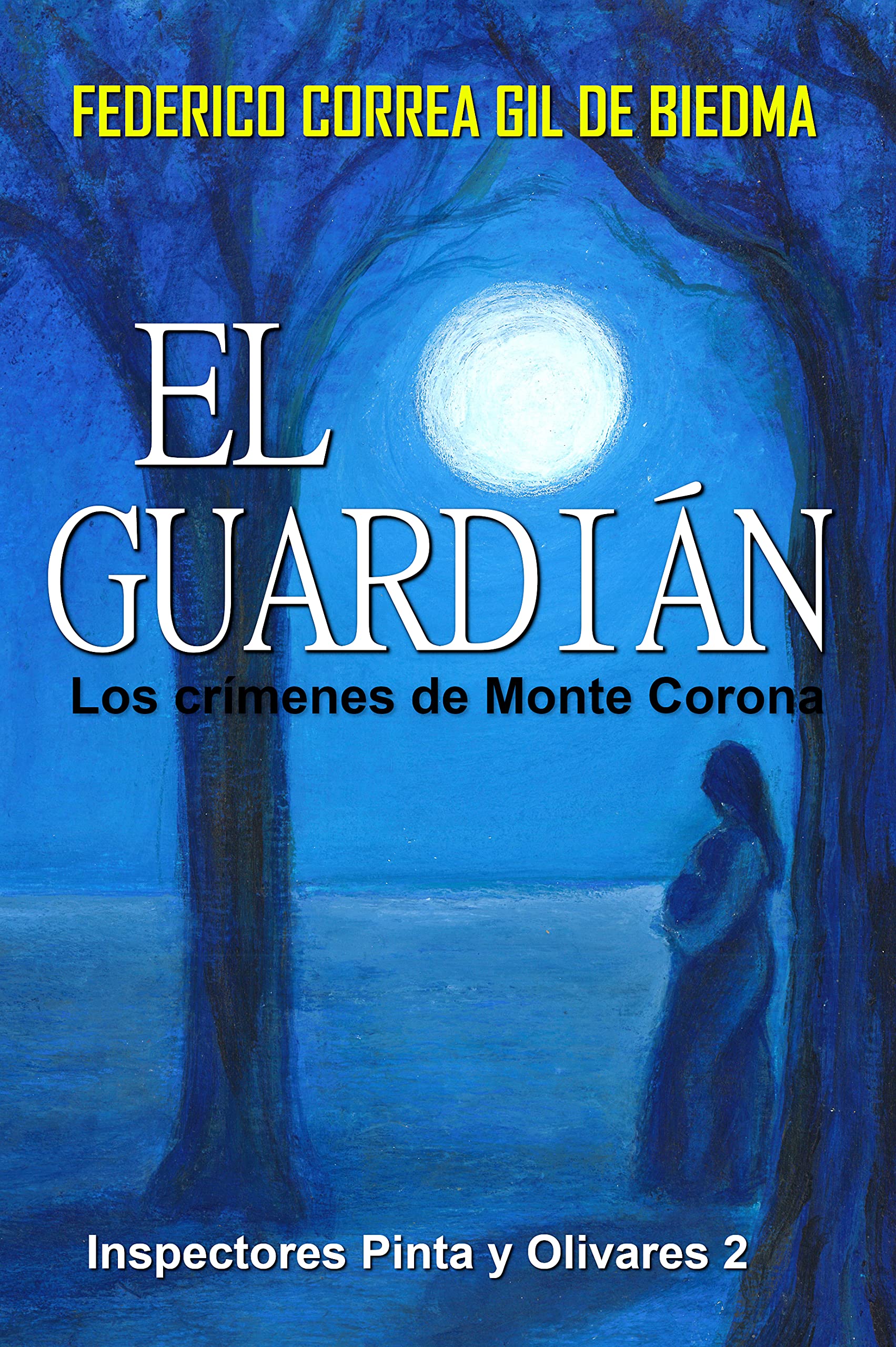 El Guardián. Los crímenes de Monte Corona: Inspectores Pinta y Olivares 2