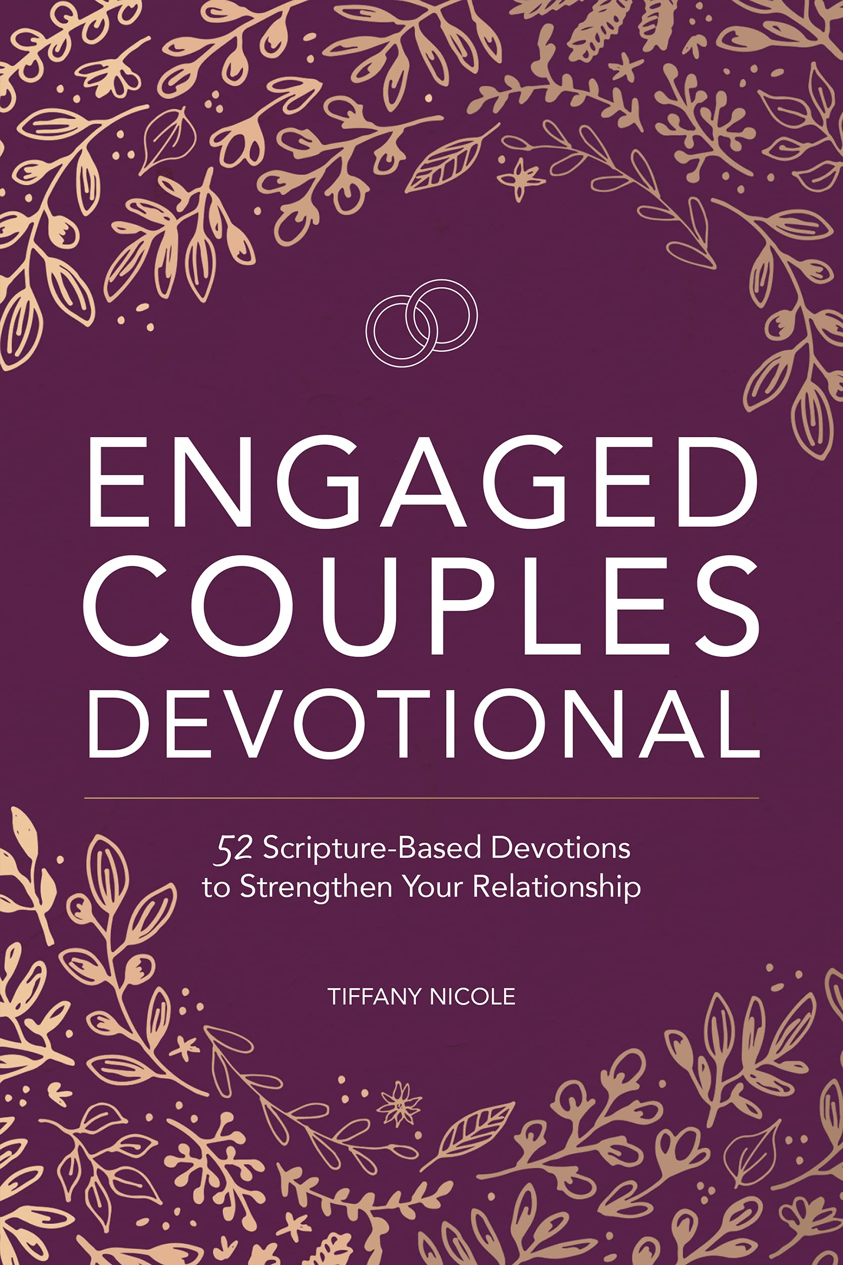 Engaged Couples Devotional: 52 Scripture-Based Devotions to Strengthen ...