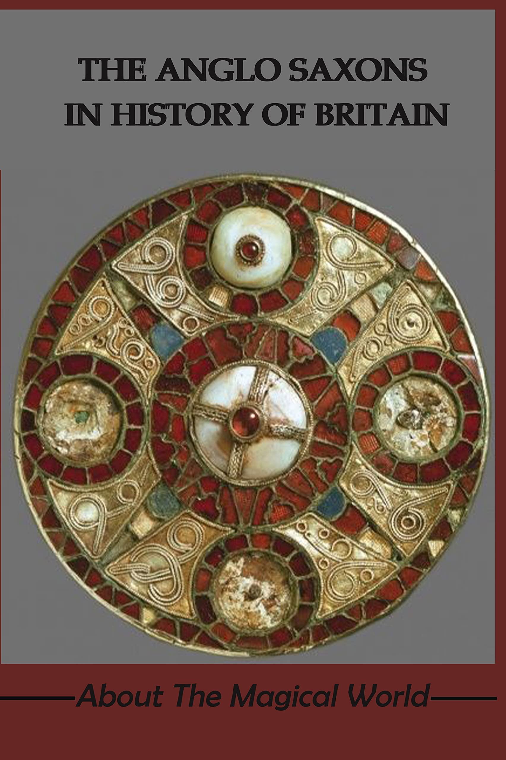 The Anglo Saxons In History Of Britain About The Magical World What Are The AngloSaxons