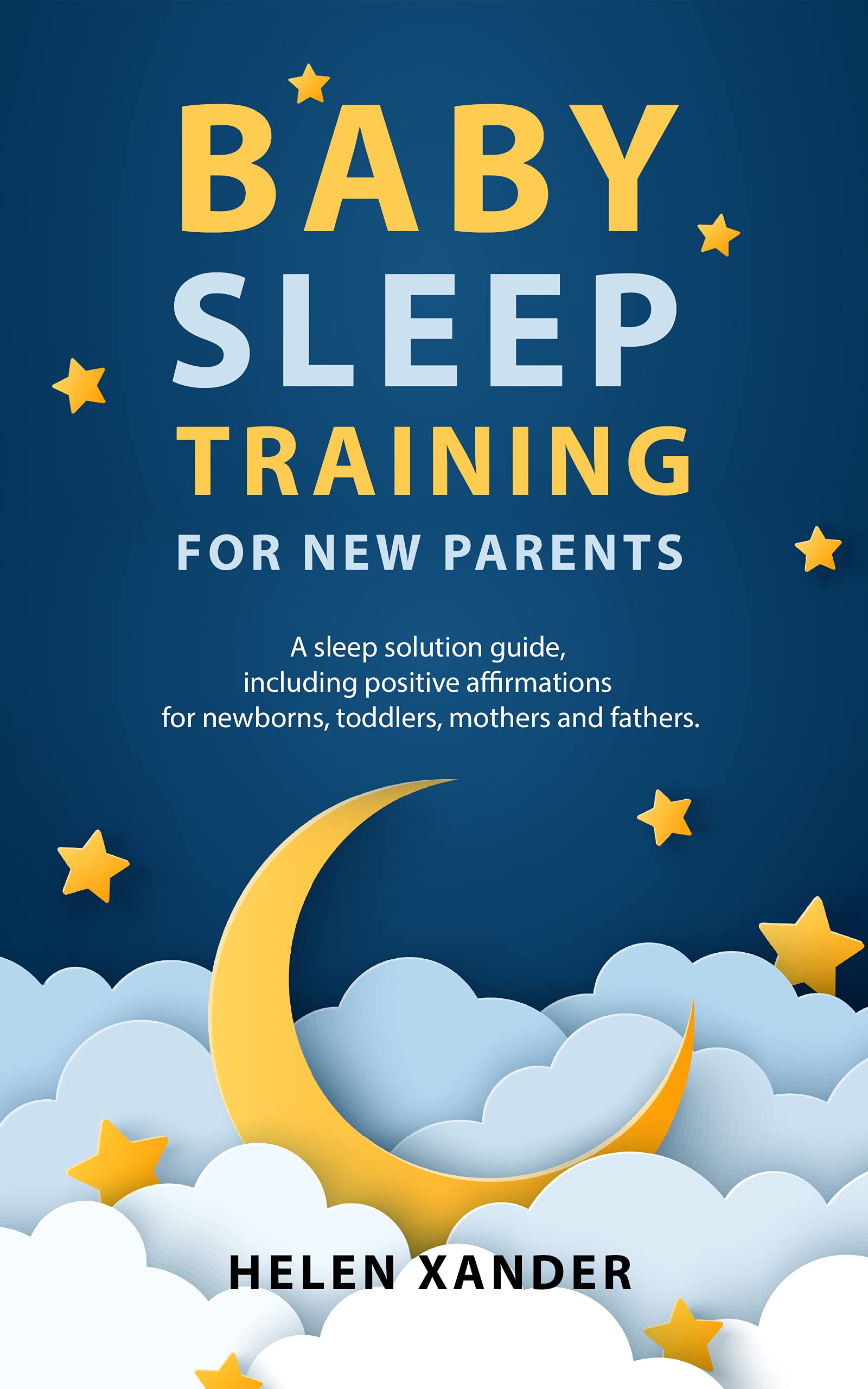 Baby Sleep Training for New Parents A Sleep Solution Guide including