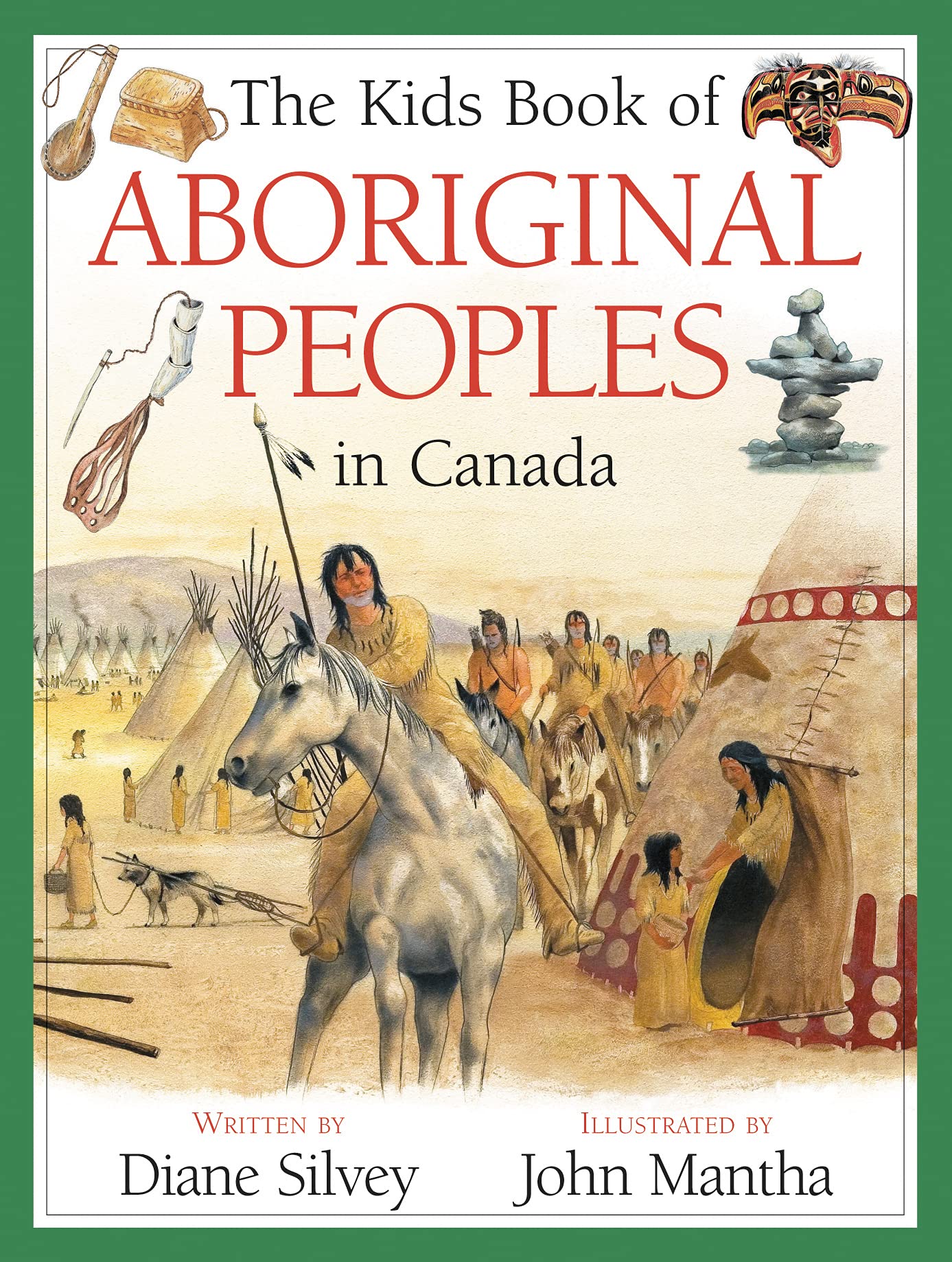 The Kids Book of Aboriginal Peoples in Canada by Diane Silvey Goodreads