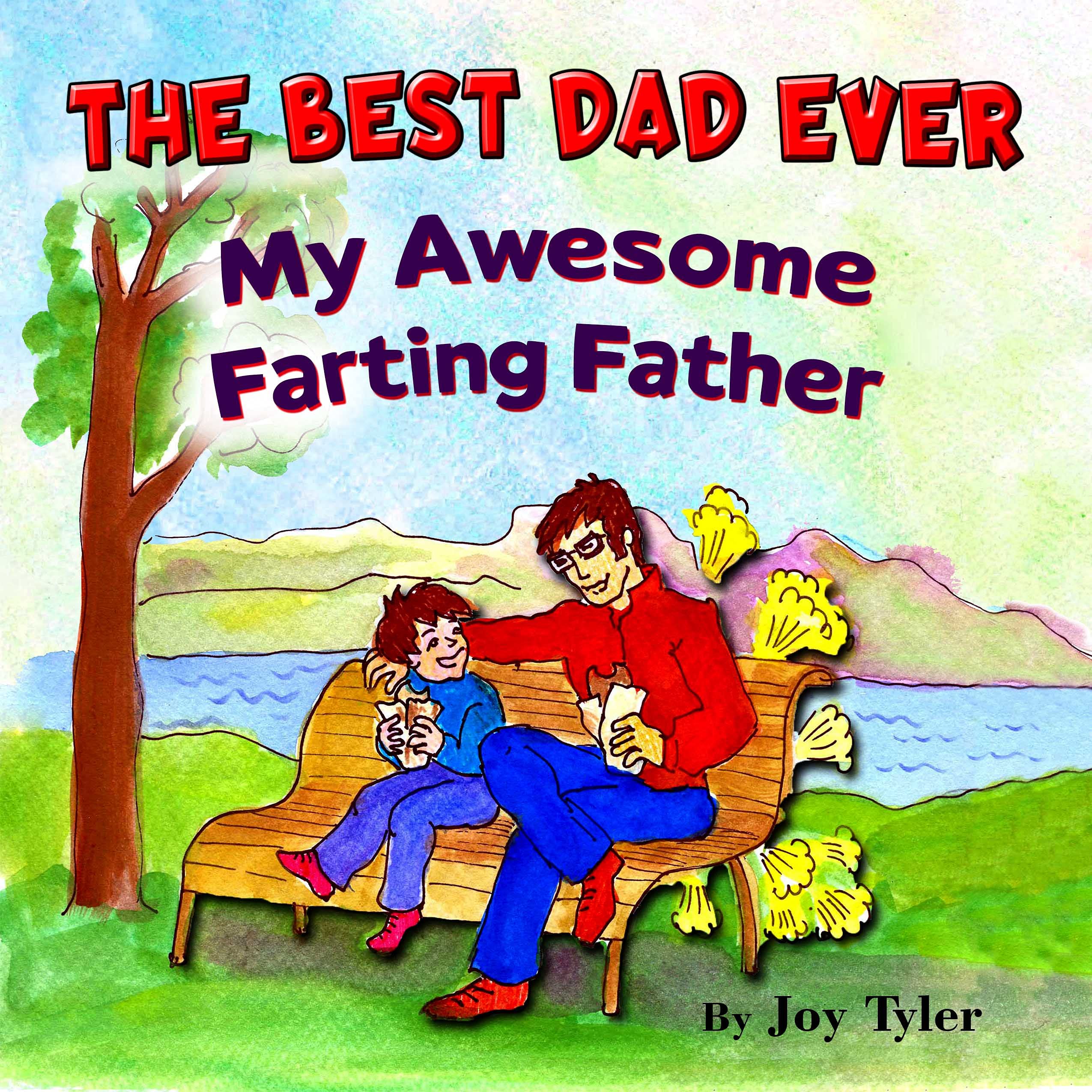 The Best Dad Ever - My Awesome Farting Father: A Funny Read Aloud ...