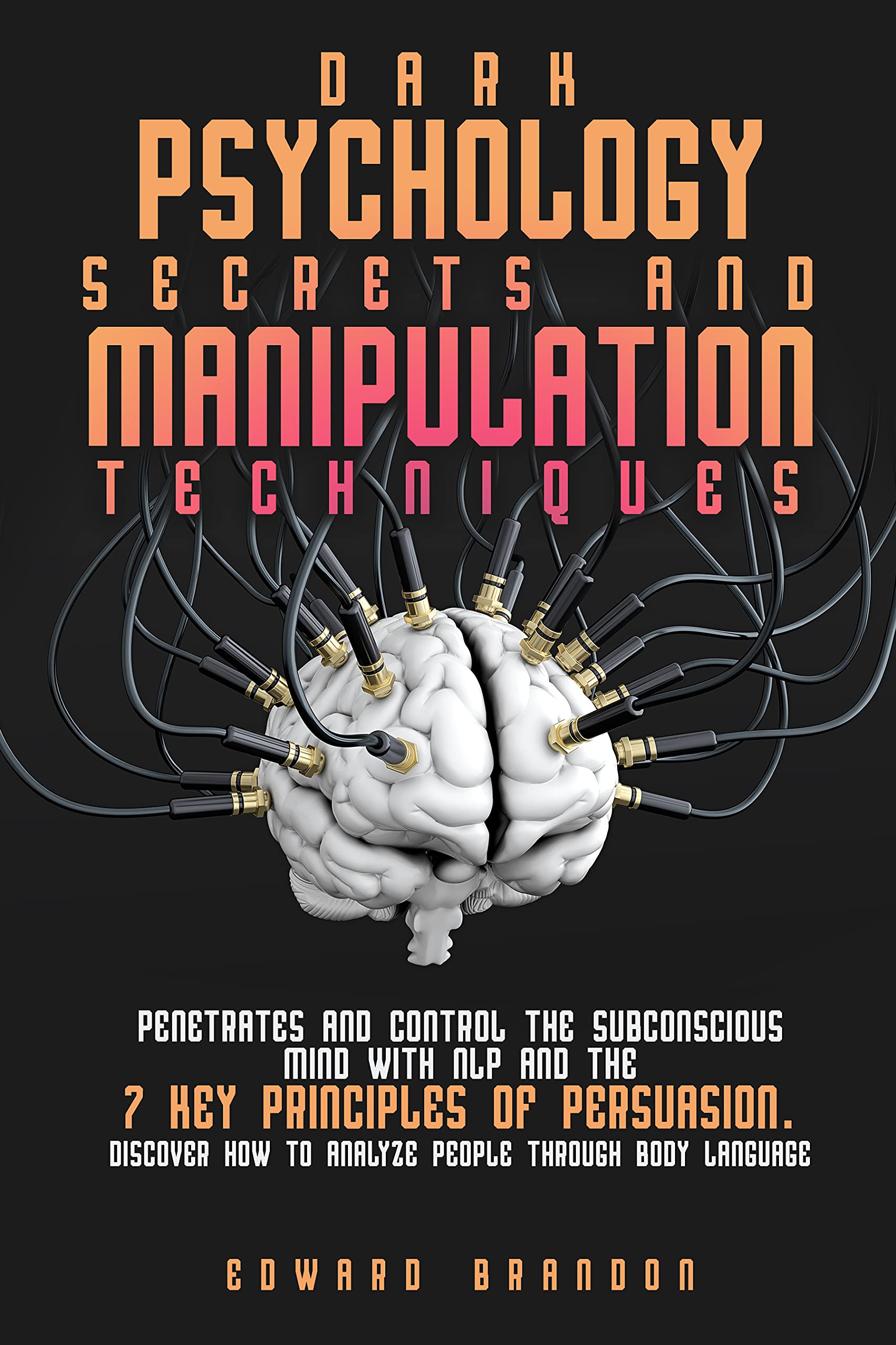 Dark Psychology Secrets and Manipulation Techniques and