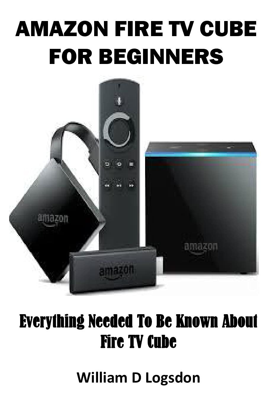 AMAZON FIRE TV CUBE FOR BEGINNERS Everything Needed To Be Known About