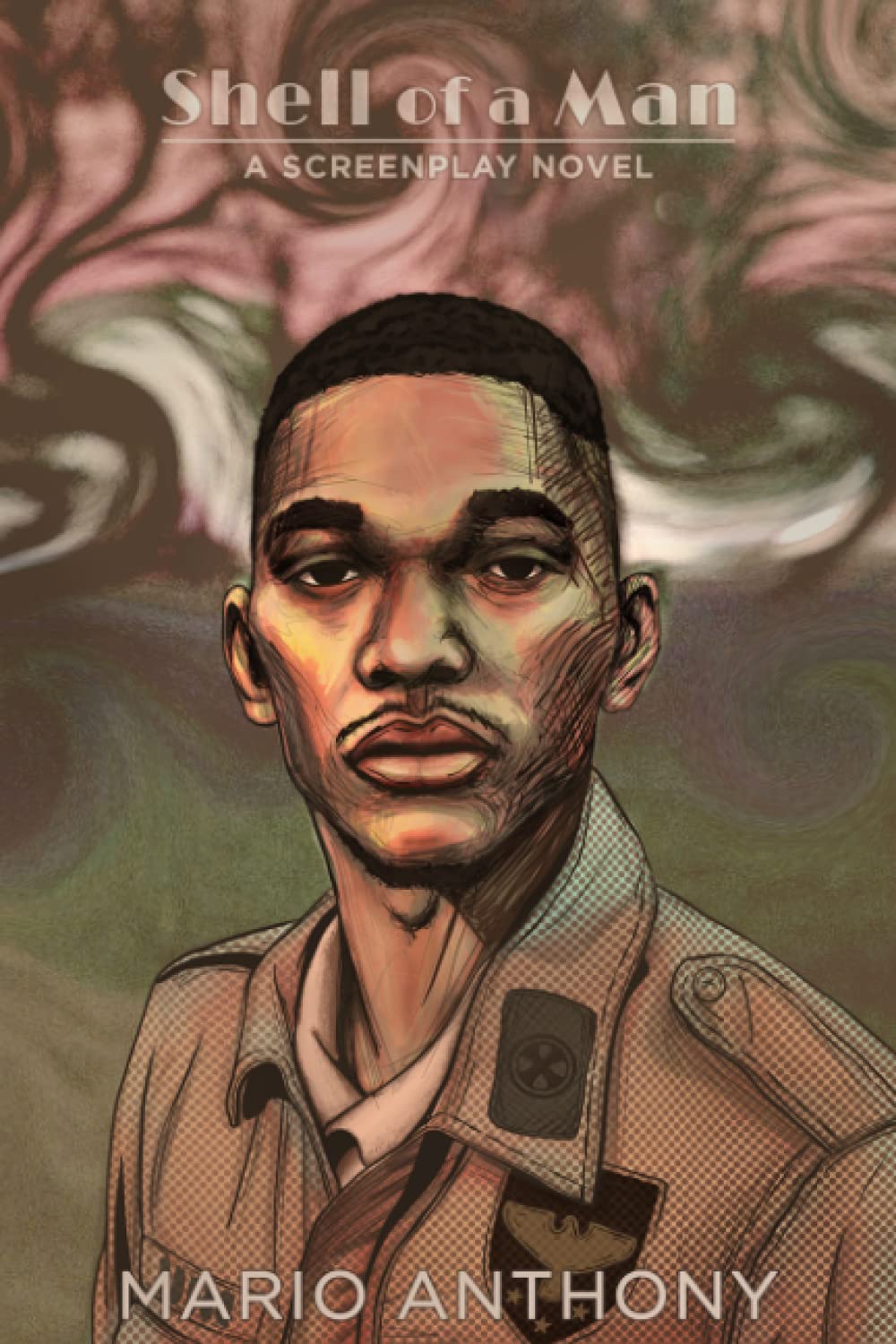 Shell of a Man A Screenplay Novel by Mario Anthony Goodreads