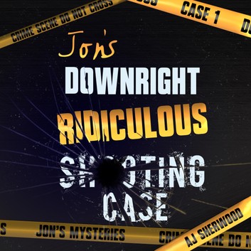 Jon's Downright Ridiculous Shooting Case (Jon's Mysteries, #1)