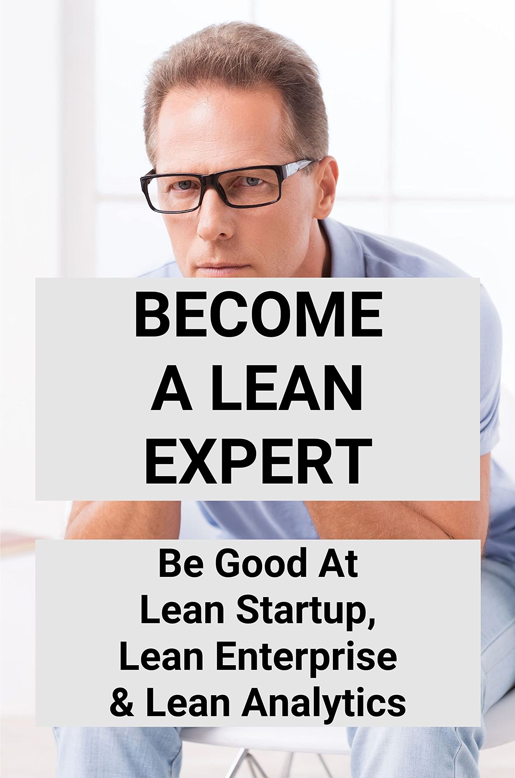The One Thing Every Lean Expert Knows But Wont Tell You - m0tf9g5