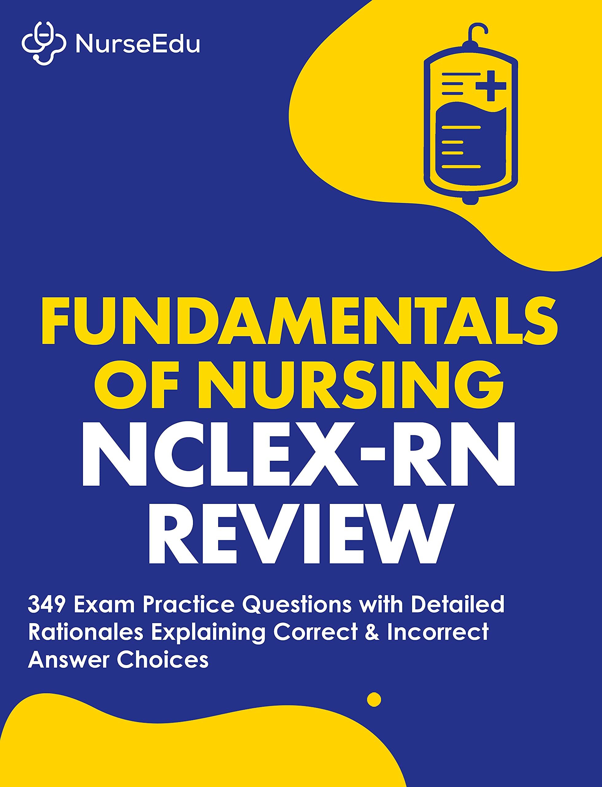 Fundamentals of Nursing NCLEXRN Exam Review 349 Practice Questions