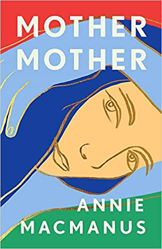 Mother Mother by Annie Macmanus | Goodreads