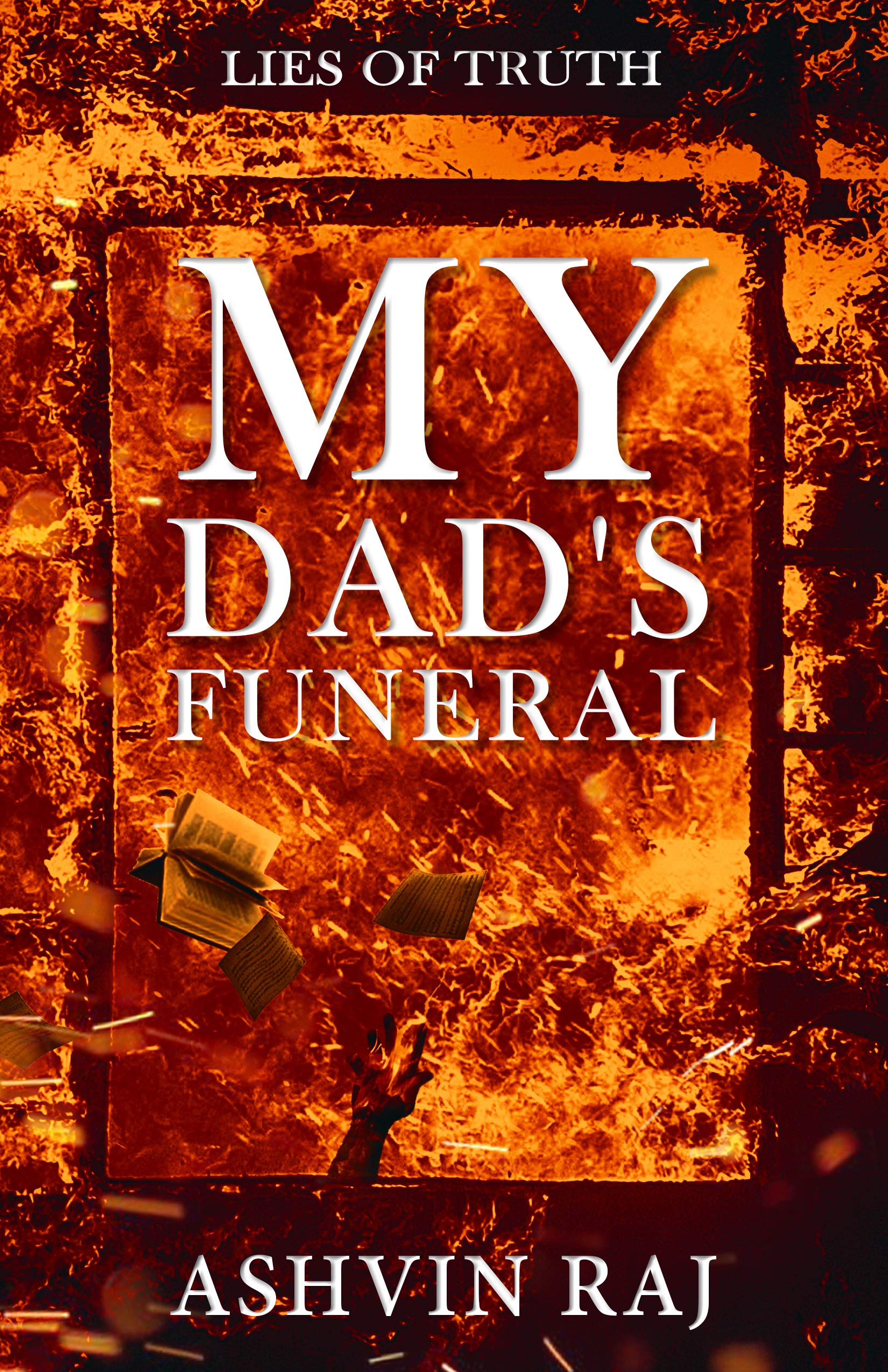 MY DAD'S FUNERAL (LIES OF TRUTH Book 3) by Ashvin Raj Goodreads
