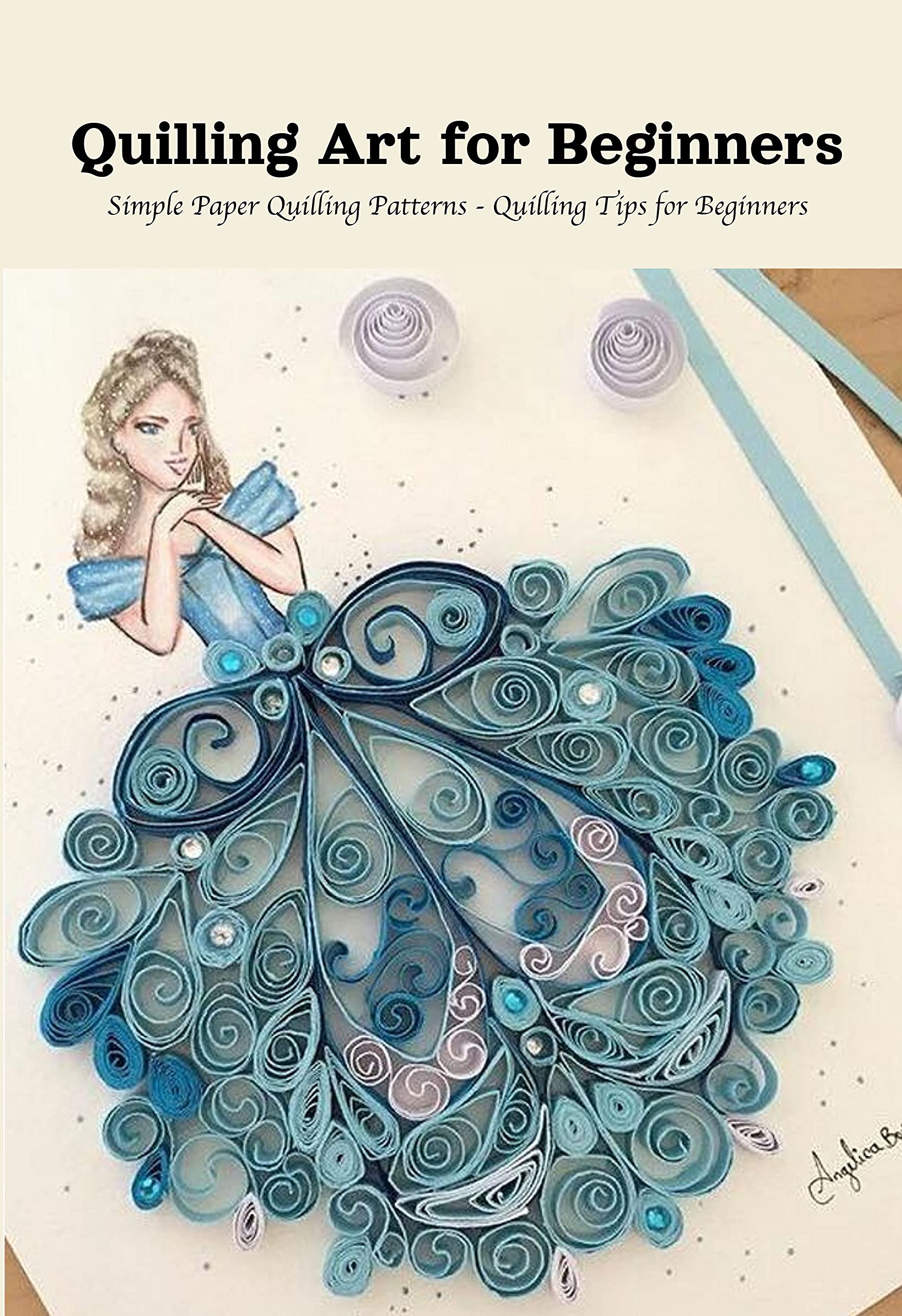 Quilling Art for Beginners Simple Paper Quilling Patterns Quilling
