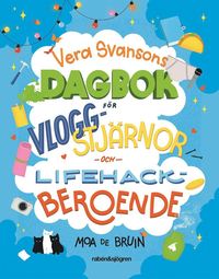 Vera Svansons dagbok för vloggstjärnor och lifehackberoende