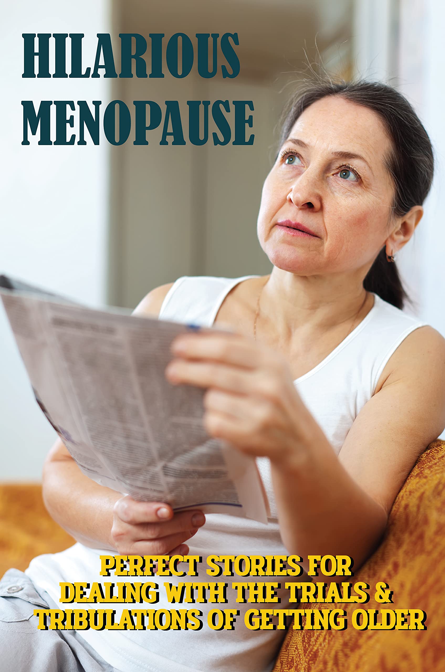 Hilarious Menopause Perfect Stories For Dealing With The Trials