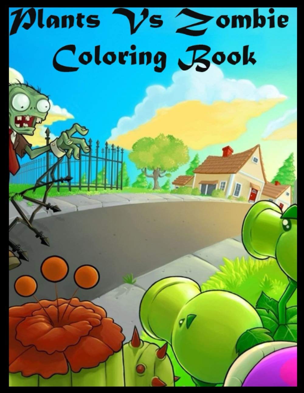 PLANTS VS ZOMBIES COLORING BOOK: Midnight Edition Zombie Coloring Pages for Everyone, Adults ...