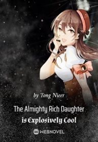 The Almighty Rich Daughter is Explosively Cool Vol 1