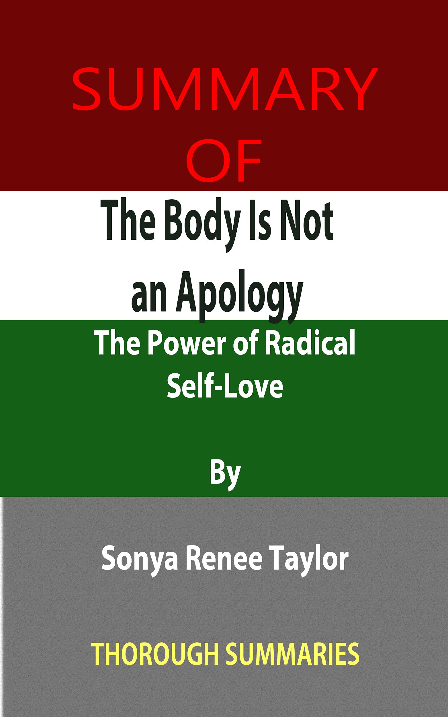 Summary of The Body Is Not an Apology The Power of Radical SelfLove By Sonya Renee Taylor by Summary of The Body Is Not an Apology The Power of Radical SelfLove By Sonya Renee Taylor by