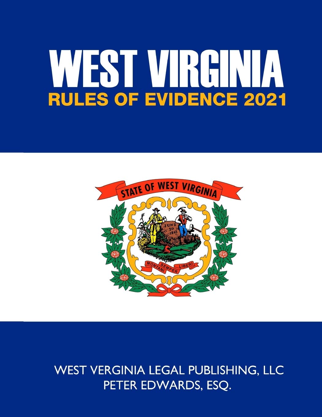 WEST VIRGINIA RULES OF EVIDENCE 2021 by West Virginia Legal Publishing