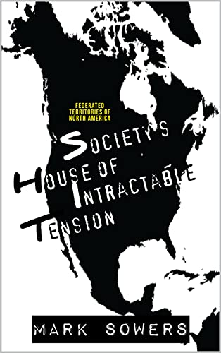 Society's House of Intractable Tension by Mark Sowers | Goodreads