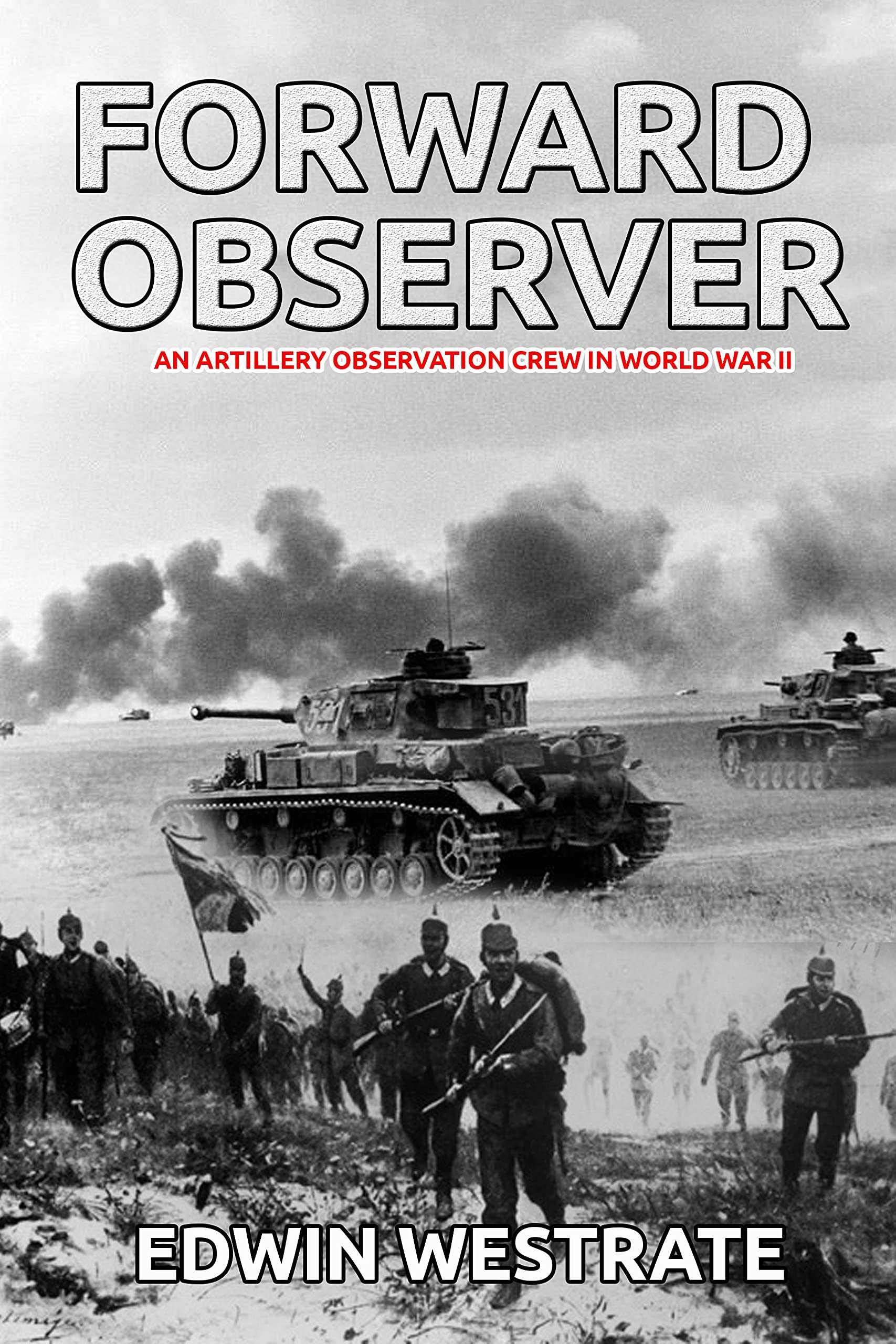 Forward Observer (Illustrated): An Artillery Observation Crew in World War II