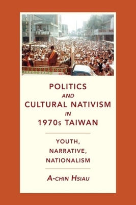 Politics and Cultural Nativism in 1970s Taiwan book cover