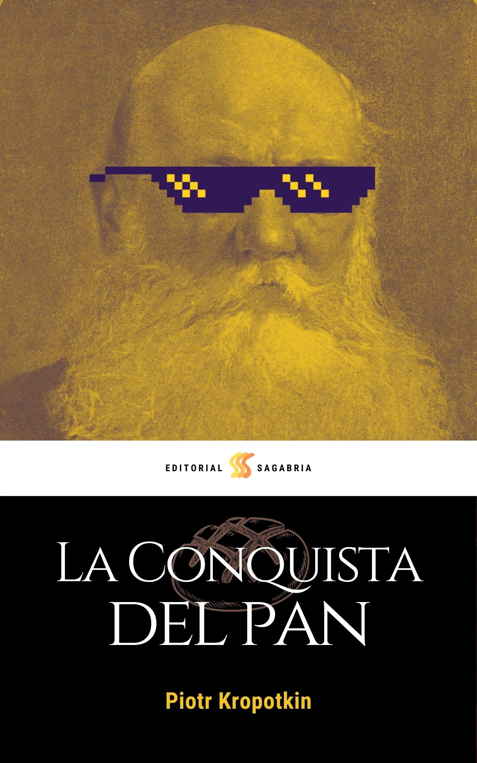 La conquista del pan (Biblioteca anarquista) by Pyotr Kropotkin Goodreads La conquista del pan (Biblioteca anarquista) by Pyotr Kropotkin Goodreads