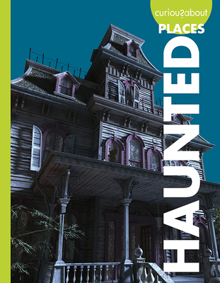 Curious about Haunted Places book cover