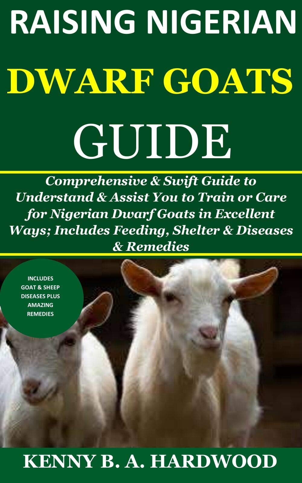Raising Nigerian Dwarf Goats Guide Comprehensive & Swift Guide to