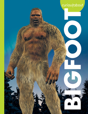 Curious about Bigfoot book cover