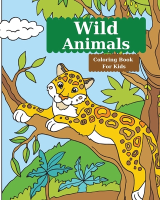 Wild Animals Coloring Book For Kids: Cute Coloring Book For Kids ...