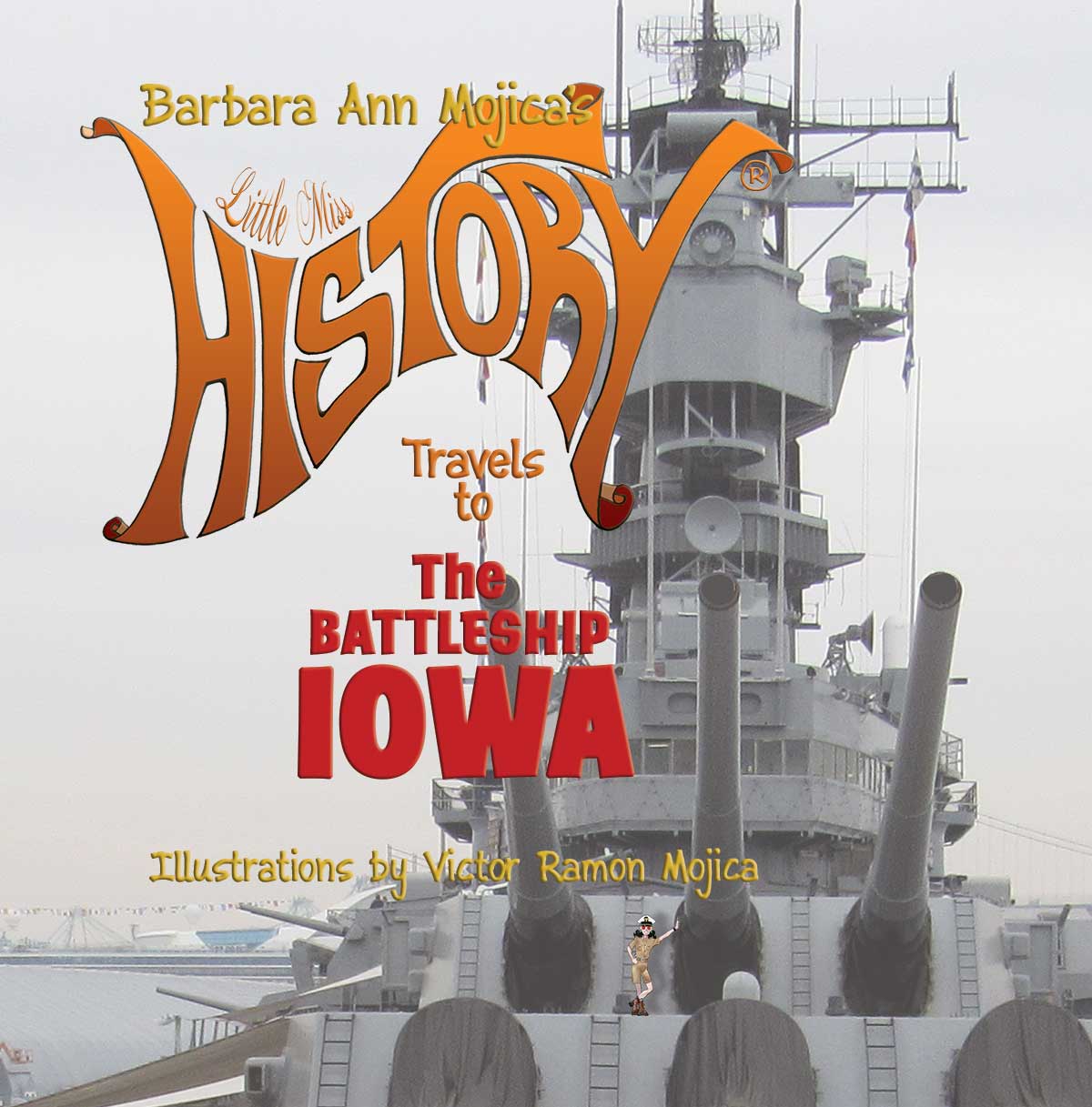 Little Miss History Travels to The Battleship Iowa